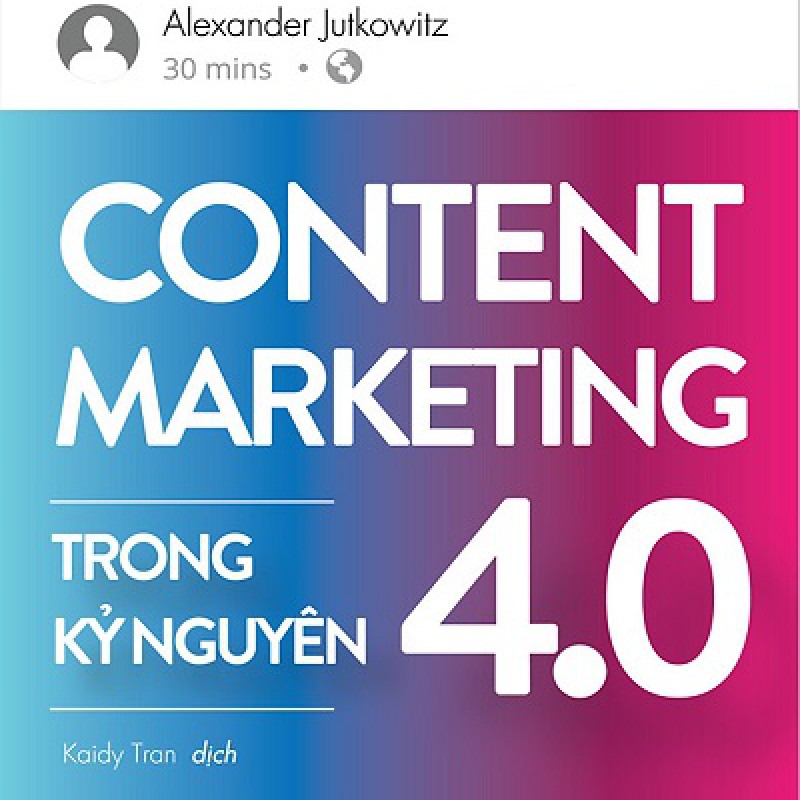 Content Marketing Trong Kỷ Nguyên 4.0