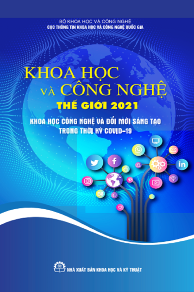 2021: Khoa học và công nghệ thế giới - Khoa học công nghệ và đổi mới sáng tạo trong thời kỳ Covid-19