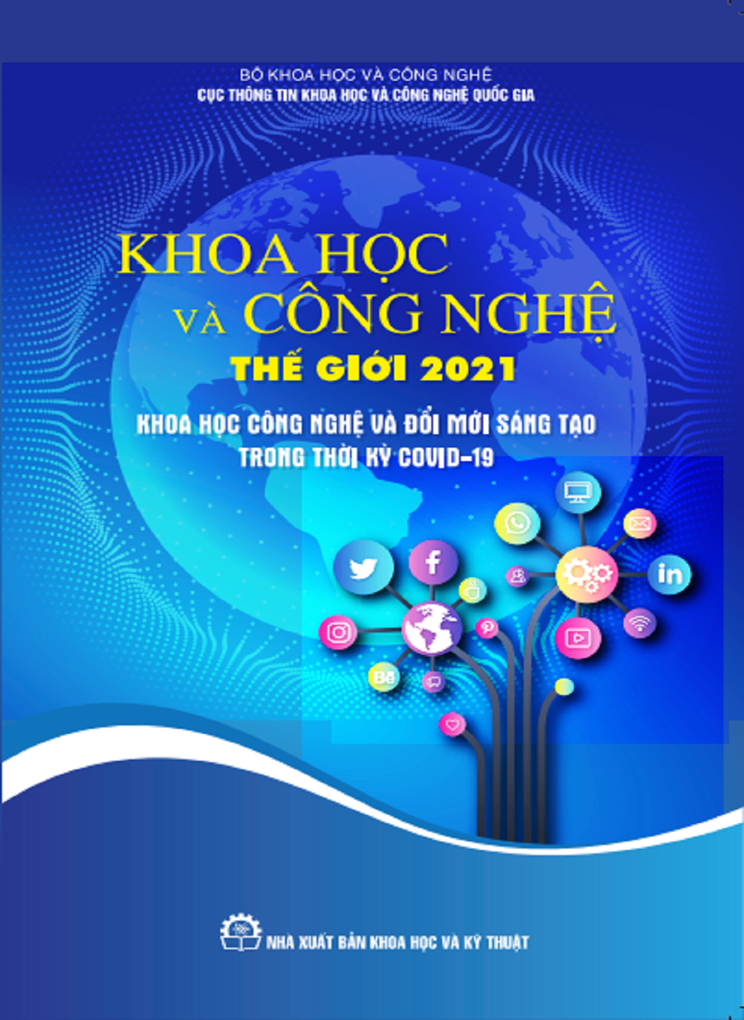 2021: Khoa học và công nghệ thế giới - Khoa học công nghệ và đổi mới sáng tạo trong thời kỳ Covid-19