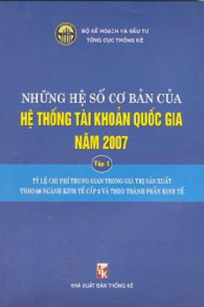 Những hệ số cơ bản của Hệ thống tài khoản quốc gia năm 2007 (Tập 1)