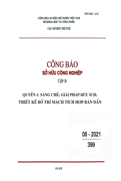 Số 399 - Tập B - Quyển 1: Sáng chế; Giải pháp hữu ích; Thiết kế bố trí mạch tích hợp bán dẫn