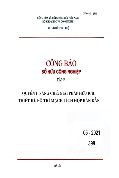 Số 398 - Tập B - Quyển 1: Sáng chế; Giải pháp hữu ích; Thiết kế bố trí mạch tích hợp bán dẫn