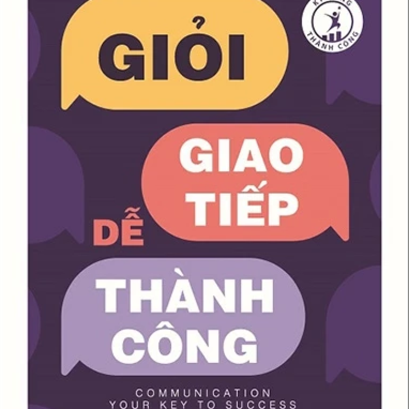 Giỏi Giao Tiếp Dễ Thành Công