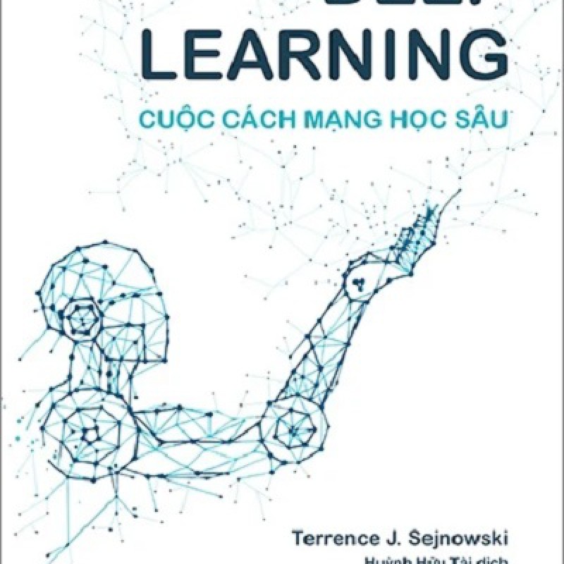 Deep Learning - Cuộc Cách Mạng Học Sâu