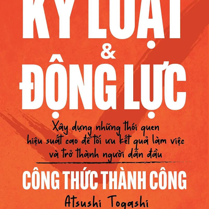 Kỷ Luật Và Động Lực - Công Thức Thành Công