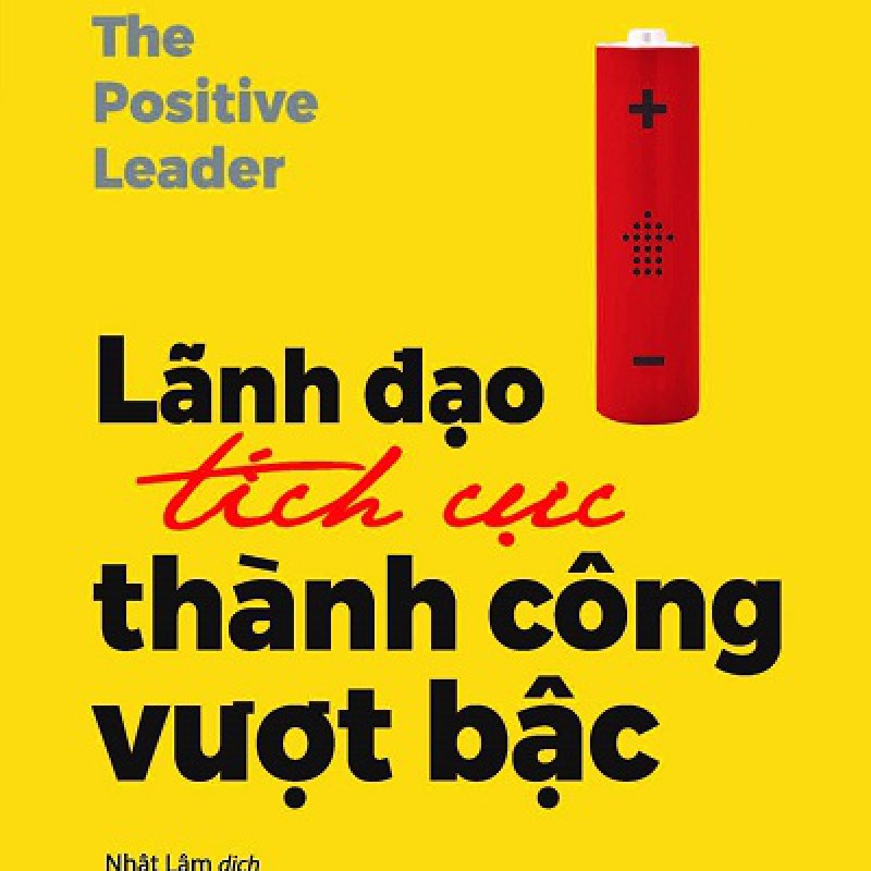 Lãnh Đạo Tích Cực - Thành Công Vượt Bậc