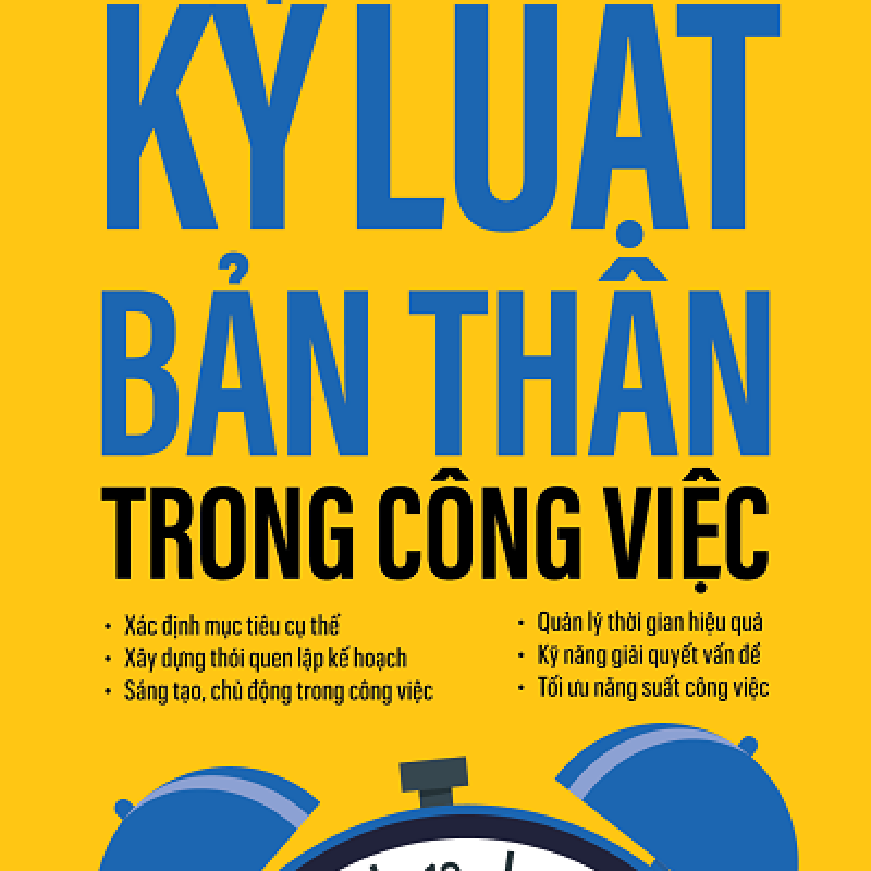 Rèn Luyện Kỷ Luật Bản Thân Trong Công Việc